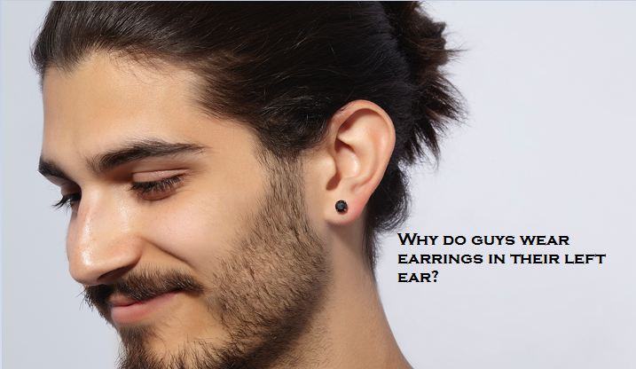 In both do earrings ears wear why guys MEN TELL