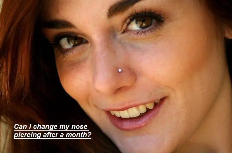 Can i change my nose piercing after a month? - Piercinghome
