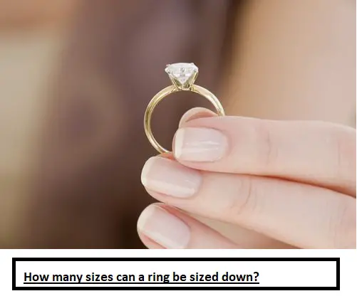 how many sizes can a ring be sized down