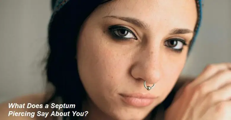 What Does a Septum Piercing Say About You