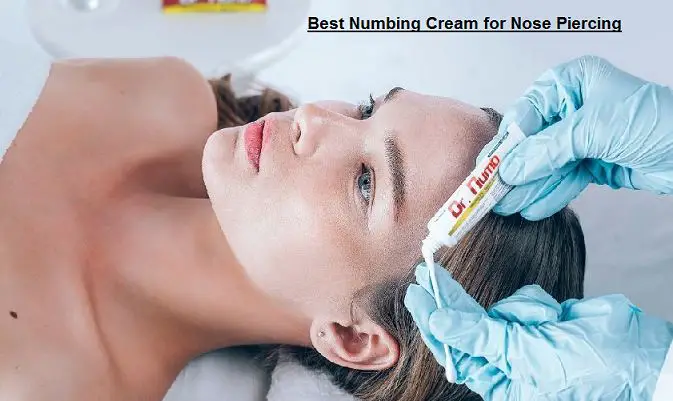 Best Numbing Cream for Nose Piercing