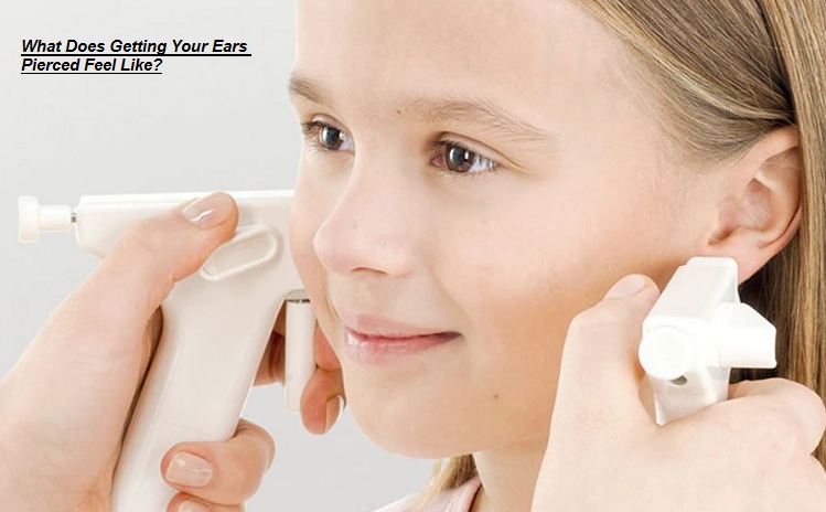 What Does Getting Your Ears Pierced Feel Like? - Piercinghome