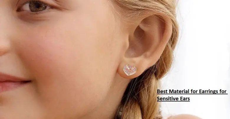 Best Material for Earrings for Sensitive Ears