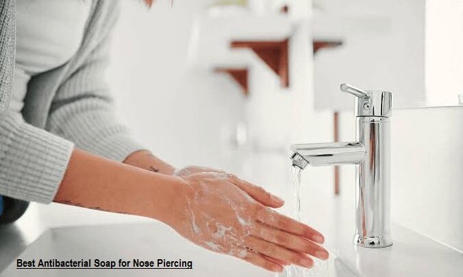 Best Antibacterial Soap for Nose Piercing