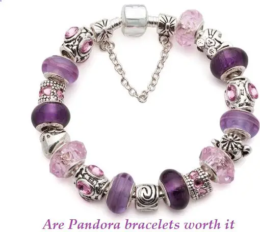 Are Pandora bracelets worth it