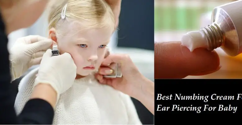 Best Numbing Cream For Ear Piercing