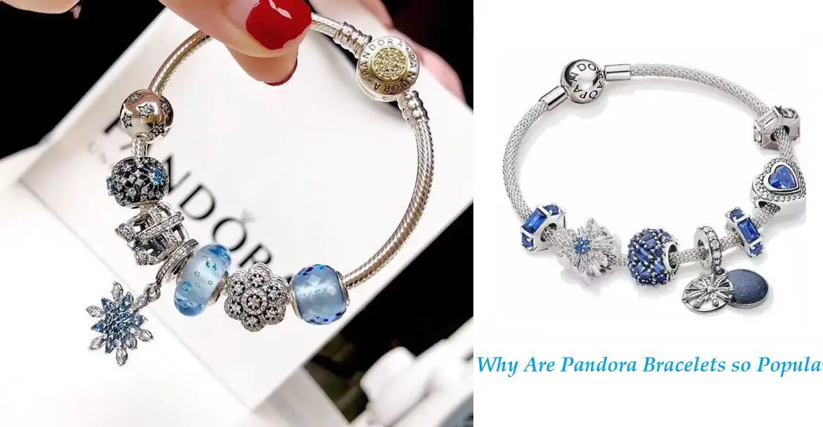 Why Are Pandora Bracelets so Popular? Piercinghome