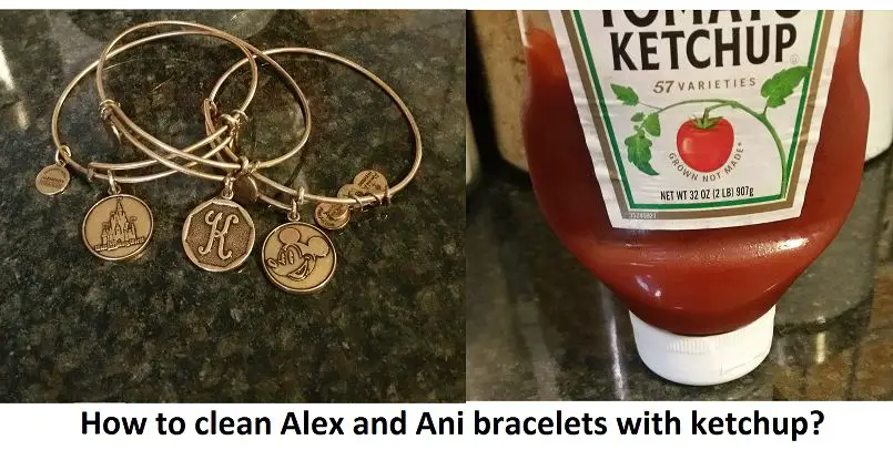 How to clean Alex and Ani bracelets with ketchup