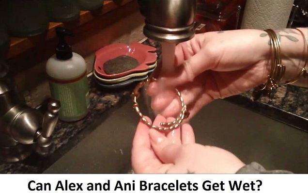 can alex and ani bracelets get wet