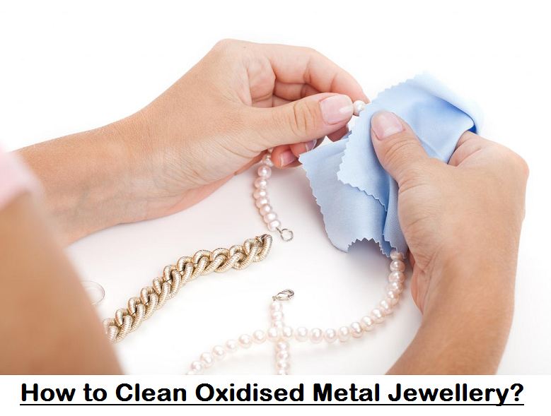 how to clean oxidised metal jewellery