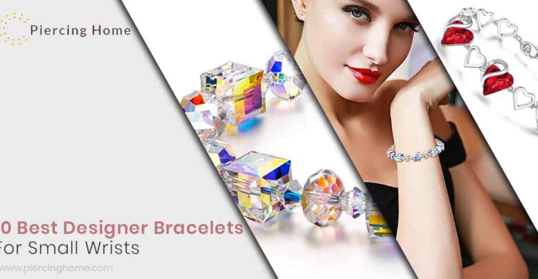 10 Best Designer Bracelets For Small Wrists