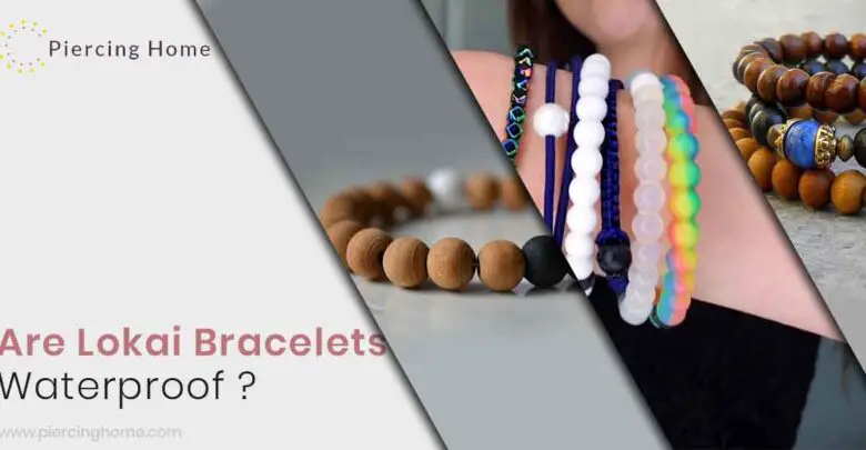 Are Lokai Bracelets Waterproof?