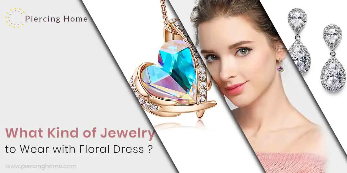 What Kind of Jewelry to Wear with Floral Dress? | Expert Guide