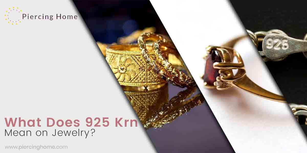 What Does 925 Krn Mean on Jewelry? | Experts Answer - Piercinghome