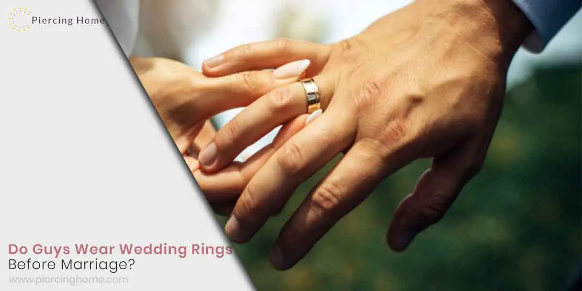 Do Guys Wear Wedding Rings Before Marriage? - Piercinghome